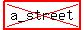 highlight%28cross%28a_+street%29%29