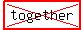 highlight%28cross%28together%29%29
