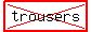 highlight%28cross%28trousers%29%29