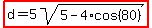 highlight%28d=5sqrt%285-4%2Acos%2880%29%29%29