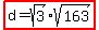 highlight%28d=sqrt%283%29sqrt%28163%29%29