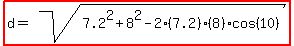 highlight%28d=sqrt%287.2%5E2%2B8%5E2-2%287.2%29%288%29cos%2810%29%29%29