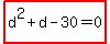 highlight%28d%5E2%2Bd-30=0%29
