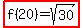 highlight%28f%2820%29=sqrt%2830%29%29