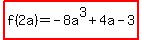 highlight%28f%282a%29=-8a%5E3%2B4a-3%29