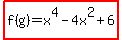 highlight%28f%28g%29=x%5E4-4x%5E2%2B6%29