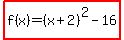 highlight%28f%28x%29=%28x%2B2%29%5E2-16%29