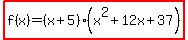 highlight%28f%28x%29=%28x%2B5%29%28x%5E2%2B12x%2B37%29%29