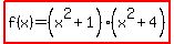 highlight%28f%28x%29=%28x%5E2%2B1%29%28x%5E2%2B4%29%29