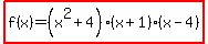 highlight%28f%28x%29=%28x%5E2%2B4%29%28x%2B1%29%28x-4%29%29