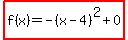 highlight%28f%28x%29=-%28x-4%29%5E2%2B0%29
