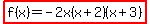highlight%28f%28x%29=-2x%28x%2B2%29%28x%2B3%29%29