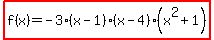 highlight%28f%28x%29=-3%28x-1%29%28x-4%29%28x%5E2%2B1%29%29