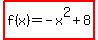 highlight%28f%28x%29=-x%5E2%2B8%29
