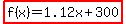 highlight%28f%28x%29=1.12x%2B300%29