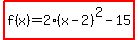 highlight%28f%28x%29=2%28x-2%29%5E2-15%29