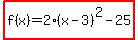 highlight%28f%28x%29=2%28x-3%29%5E2-25%29