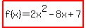 highlight%28f%28x%29=2x%5E2-8x%2B7%29