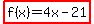 highlight%28f%28x%29=4x-21%29