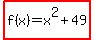 highlight%28f%28x%29=x%5E2%2B49%29