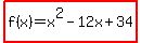 highlight%28f%28x%29=x%5E2-12x%2B34%29