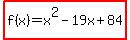 highlight%28f%28x%29=x%5E2-19x%2B84%29