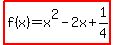 highlight%28f%28x%29=x%5E2-2x%2B1%2F4%29