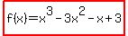 highlight%28f%28x%29=x%5E3-3x%5E2-x%2B3%29