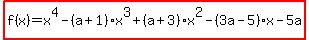 highlight%28f%28x%29=x%5E4-%28a%2B1%29x%5E3%2B%28a%2B3%29x%5E2-%283a-5%29x-5a%29