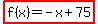 highlight%28f%28x%29+=+-x%2B75%29