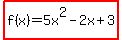 highlight%28f%28x%29+=+5x%5E2-2x%2B3%29