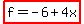 highlight%28f=-6%2B4x%29