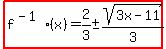 highlight%28f%5E%28-1%29%28x%29=2%2F3+%2B-+sqrt%283x-11%29%2F3%29