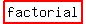 highlight%28factorial%29