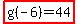 highlight%28g%28-6%29=44%29
