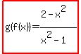 highlight%28g%28f%28x%29%29=%282-x%5E2%29%2F%28x%5E2-1%29%29