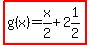 highlight%28g%28x%29=x%2F2%2B2%261%2F2%29