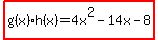 highlight%28g%28x%29h%28x%29=4x%5E2-14x-8%29