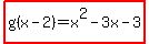 highlight%28g%28x-2%29=x%5E2-3x-3%29