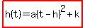 highlight%28h%28t%29=a%28t-h%29%5E2%2Bk%29%29