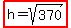 highlight%28h=sqrt%28370%29%29
