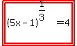 highlight%28highlight%28%285x+-+1%29%5E%281%2F3%29+=+4%29%29