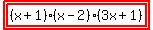 highlight%28highlight%28%28x%2B1%29%28x-2%29%283x%2B1%29%29%29