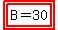 highlight%28highlight%28B=30%29%29