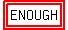 highlight%28highlight%28ENOUGH%29%29
