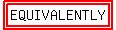 highlight%28highlight%28EQUIVALENTLY%29%29