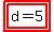 highlight%28highlight%28d=5%29%29