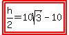 highlight%28highlight%28h%2F2=10sqrt%283%29-10%29%29
