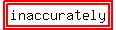 highlight%28highlight%28inaccurately%29%29