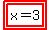 highlight%28highlight%28x=3%29%29